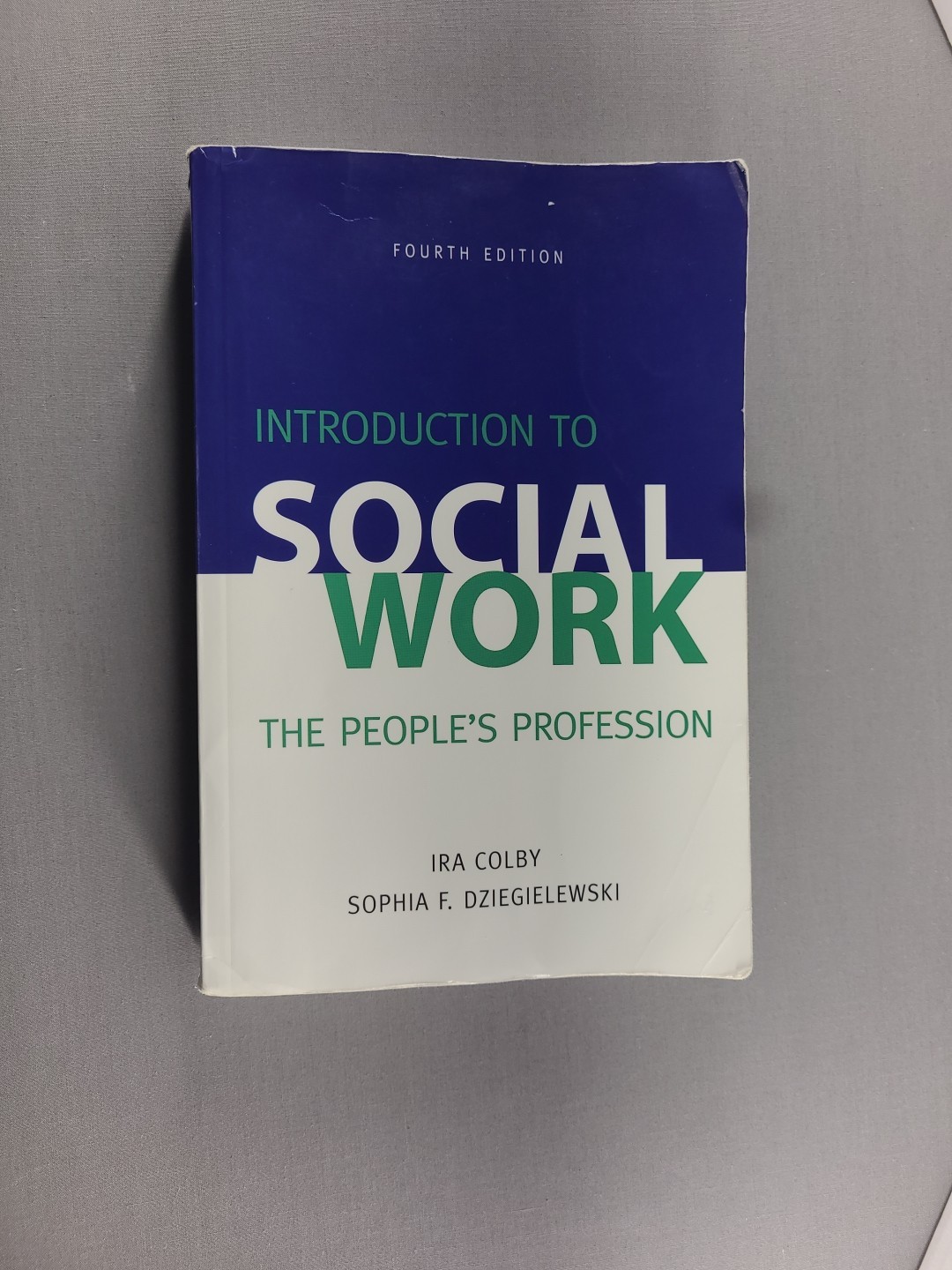 INTRODUCTION TO SOCIAL WORK: THE PEOPLE S PROFESSION By Ira Colby & Sophia F.