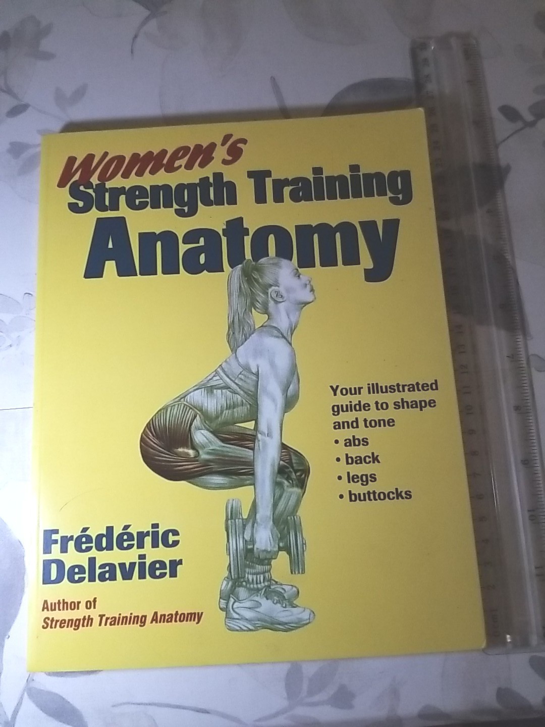 Anatomy Ser.: Women’s Strength Training Anatomy by Frédéric Delavier (2002,…
