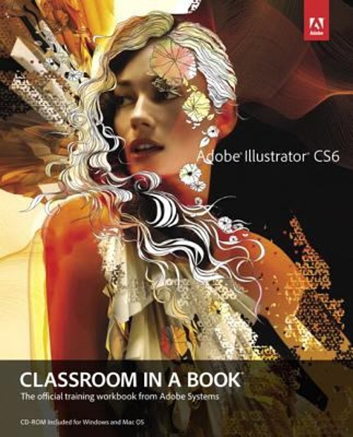 Adobe Illustrator CS6 Classroom in a Book Adobe Creative Team Sta