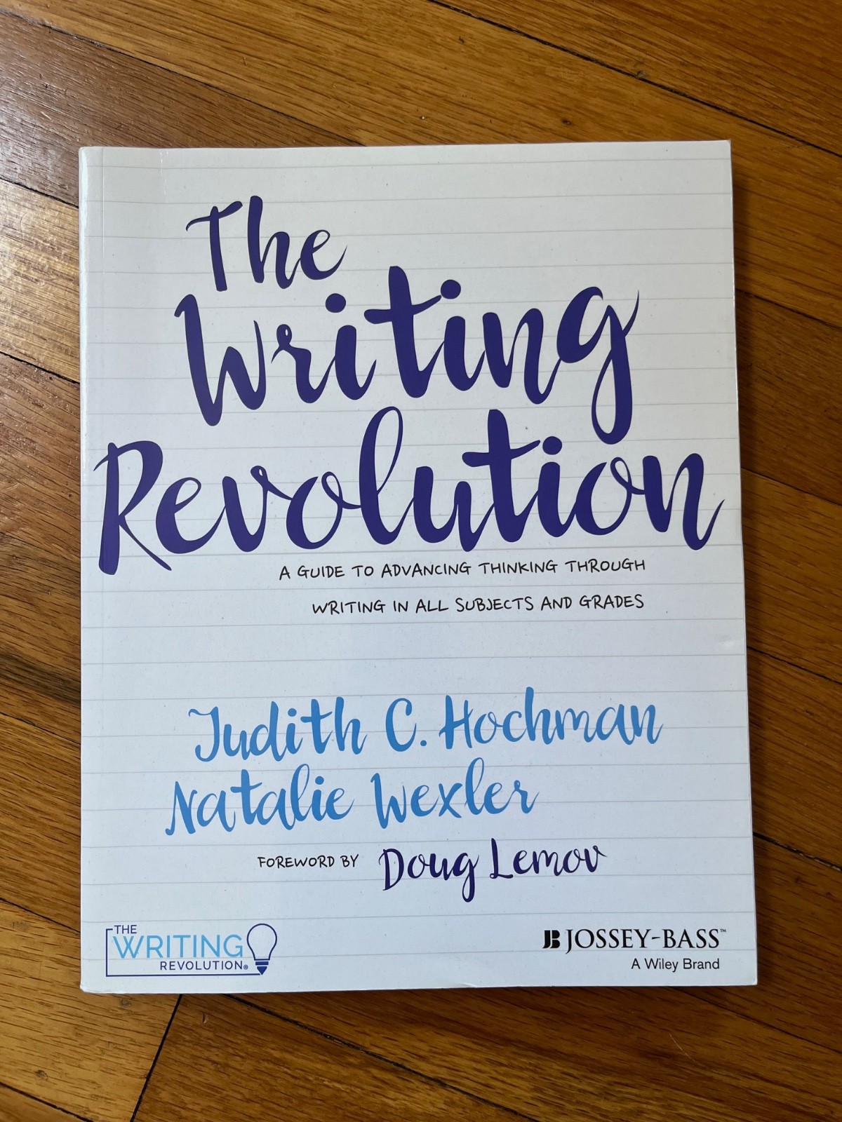 Writing Revolution : A Guide to Advancing Thinking Through Writing in All…