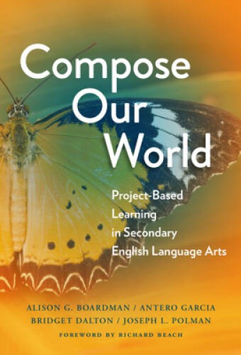 Compose Our World: Project-Based Learning in Secondary English Language A – GOOD