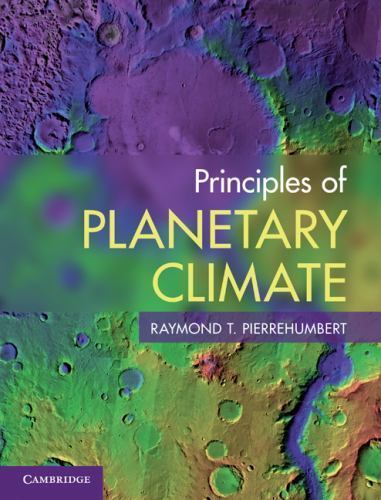 Principles of Planetary Climate by Raymond T. Pierrehumbert (2010, Hardcover)
