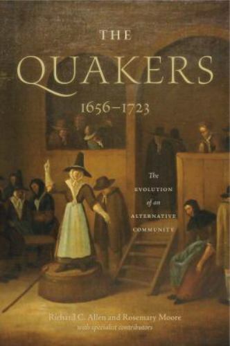 Quakers, 1656-1723 : The Evolution of an Alternative Community, Hardcover by …