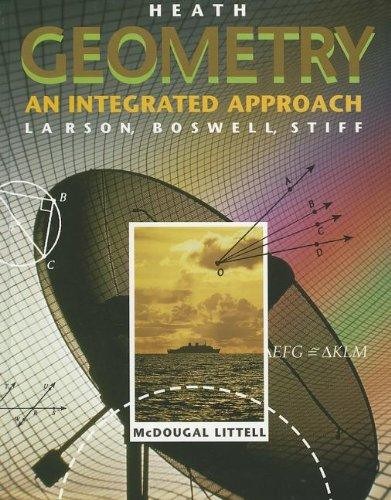 Geometry: An Integrated Approach by Laurie Boswell,, Lee Stiff, Roland E. Larson