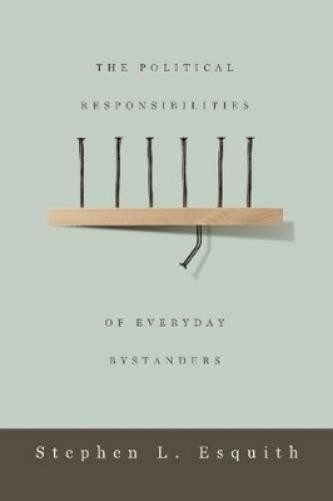Stephen L. Esqu The Political Responsibilities of Everyda (Hardback) (UK IMPORT)