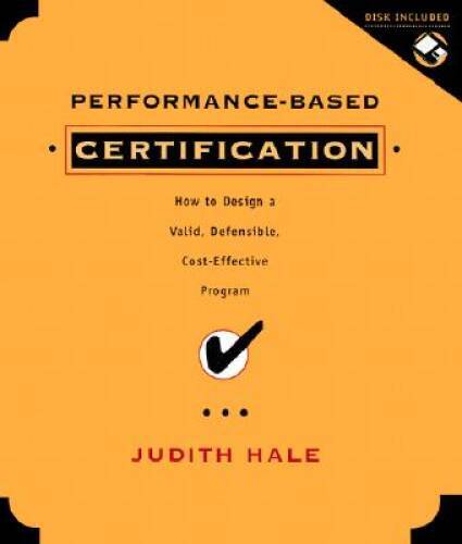 Performance-Based Certification : How to Design a Valid, Defensible, – VERY GOOD