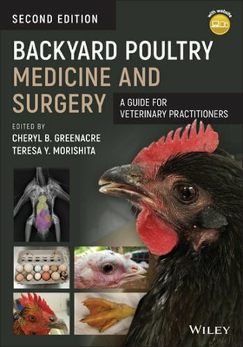Backyard Poultry Medicine and Surgery: A Guide for Veterinary Practitioners: New