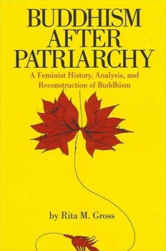 Buddhism After Patriarchy: A Feminist History, Analysis, and Reconstructi – GOOD