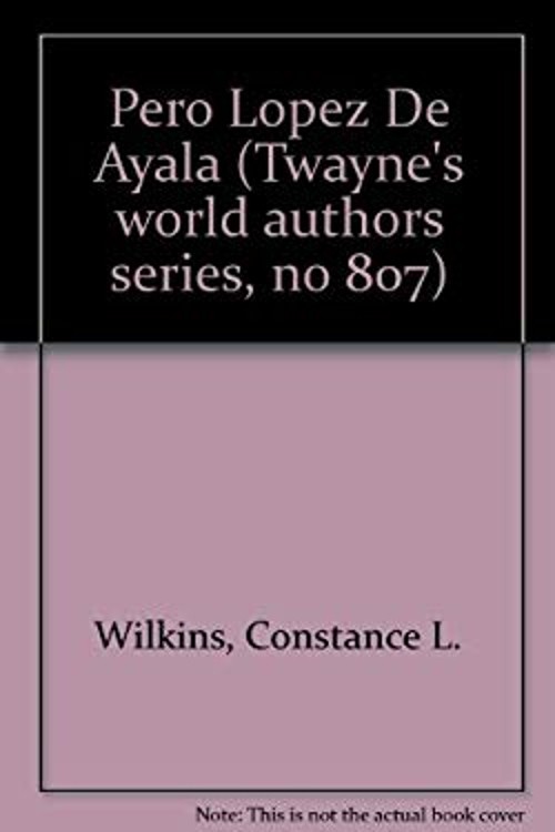 Pedro Lopez de Ayala Hardcover Constance L. Wilkins