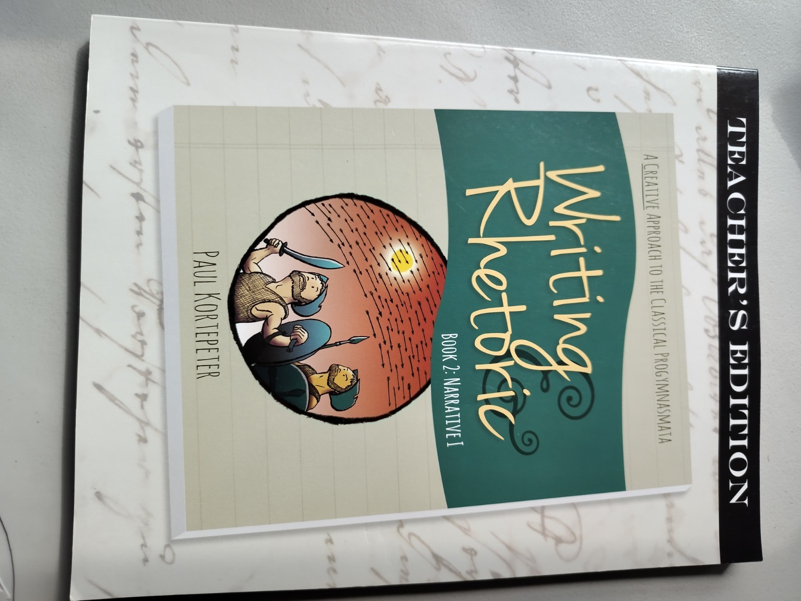 Writing Rhetoric by Paul Kortepeter. Book 2. Narrative 1. Teacher’s Edition.