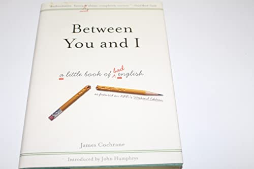 Between You and I: A Little Book of Bad English by Cochrane, James Book The Fast