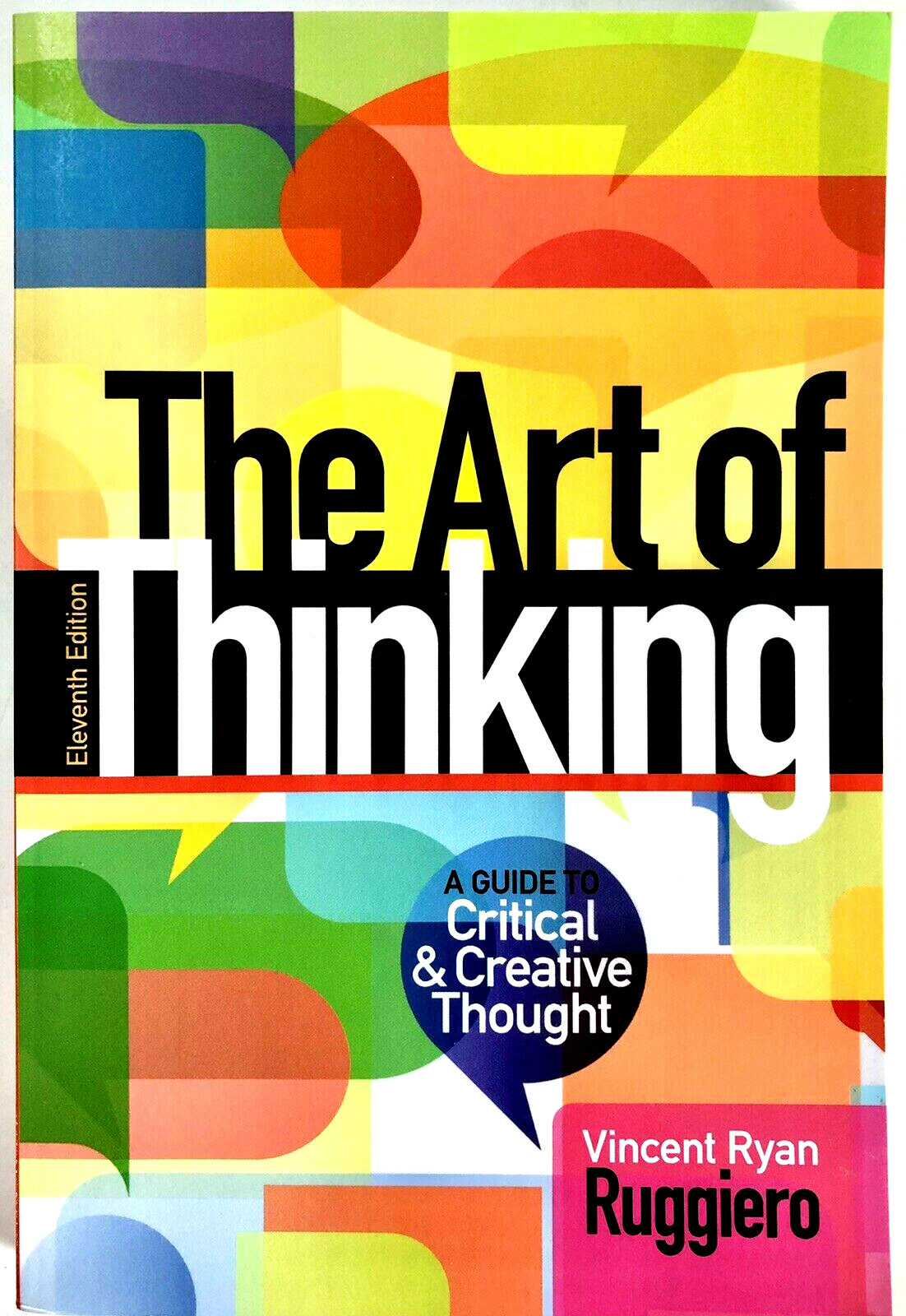 The Art of Thinking: A Guide to Critical & Creative Thought (11th Ed) Ruggiero