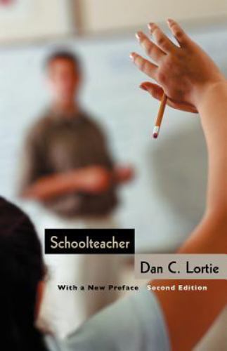Schoolteacher: A Sociological Study by Lortie, Dan C., paperback, Used – Accept