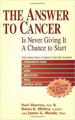 The Answer to Cancer: Is Never Giving It – 9781590790182, paperback, Hari Sharma