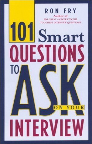 101 Smart Questions to Ask on Your Interview – Fry, Ron – Paperback – Good