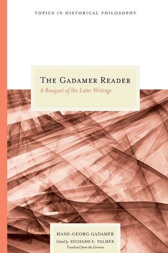 The Gadamer Reader: A Bouquet of … by Gadamer, Hans-Georg Paperback / softback