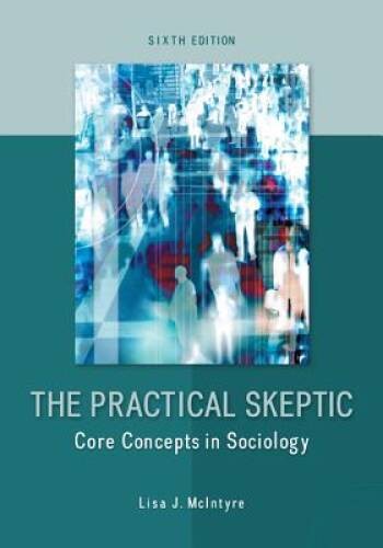 The Practical Skeptic: Core Concepts in Sociology – Paperback – ACCEPTABLE