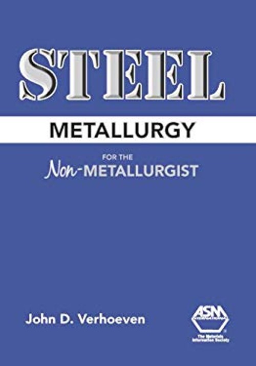 Steel Metallurgy for the Non-Metallurgist Hardcover John