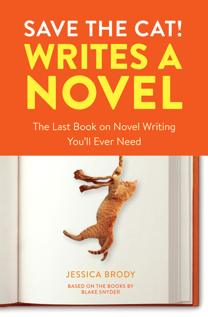 Save the Cat! Writes a Novel: The Last Book on Novel Writing That You’ll Ev…
