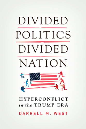 Divided Politics, Divided Nation: Hyperconflict in the Trump Era by West: Used