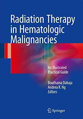 Radiation Therapy in Hematologic Malignancies: An Illustrated