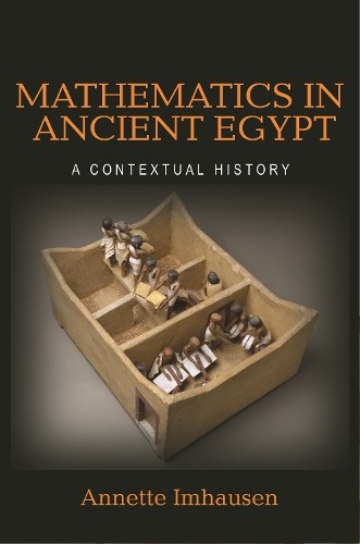 Annette Imhausen Mathematics in Ancient Egypt (Paperback)
