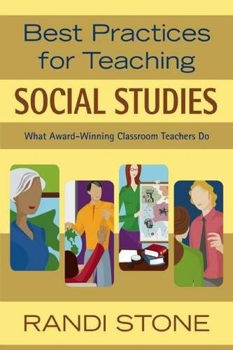 BEST PRACTICES FOR TEACHING SOCIAL STUDIES: WHAT By Randi Stone **BRAND NEW**