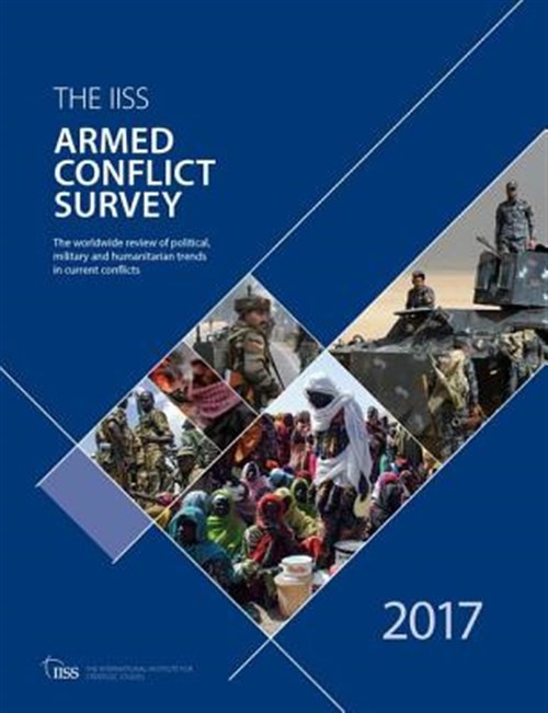 IISS Armed Conflict Survey 2017, Paperback by International Institute of Stra…