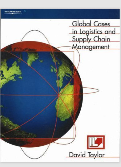 Global Cases in Logistics and Supply Chain Management by David Taylor (1996,…