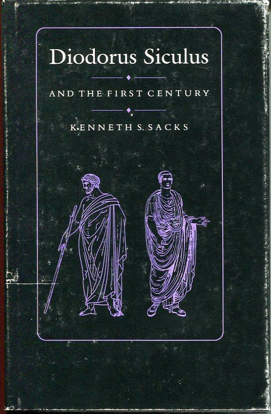 Diodorus Siculus and the First Century by Kenneth S. Sacks