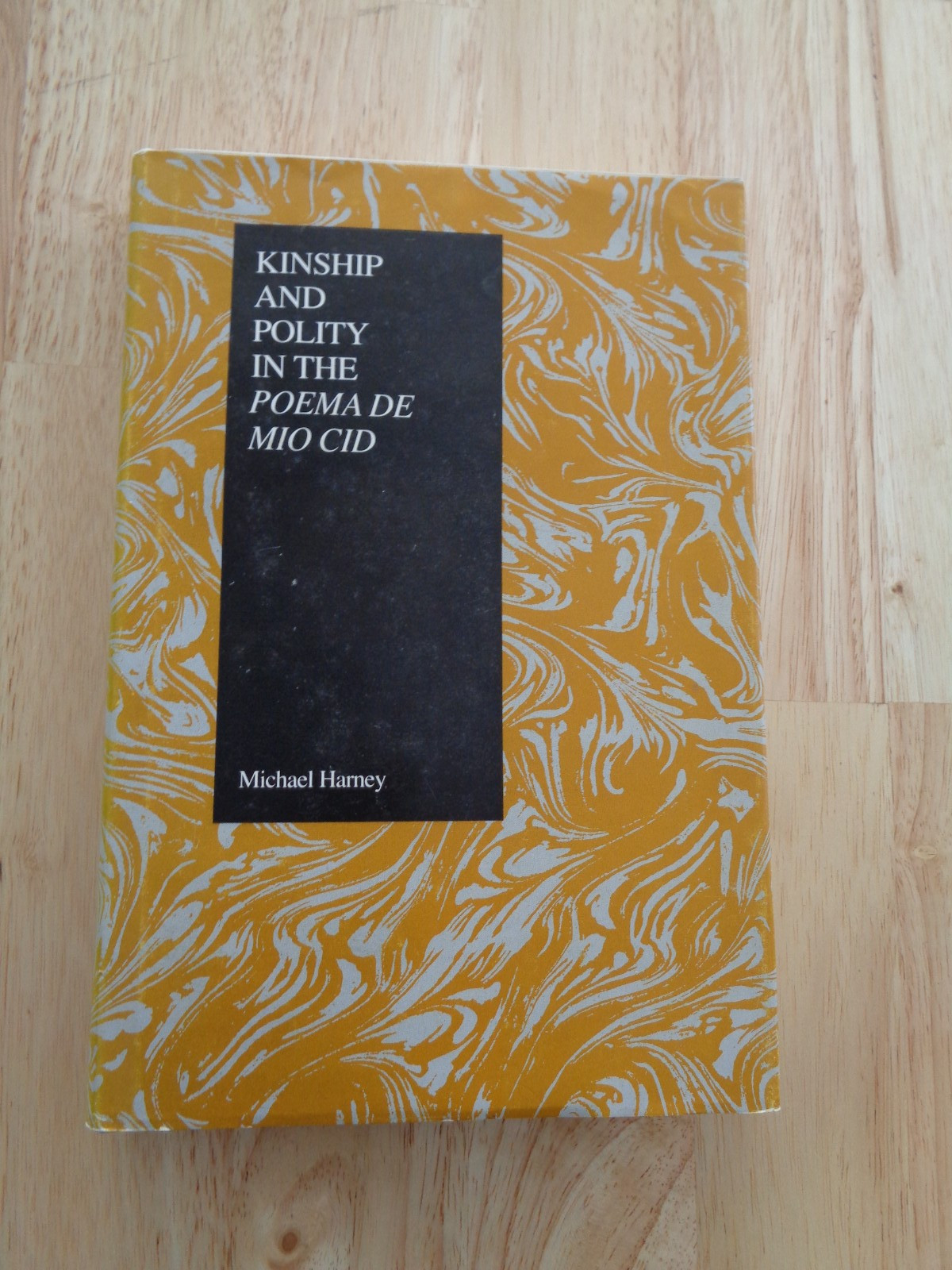 Purdue Ser: Kinship & Polity in the Poema de Mio Cid by Michael Harney HC/DJ