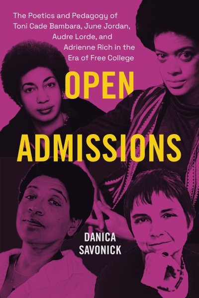 Open Admissions : The Poetics and Pedagogy of Toni Cade Bambara, June Jordan,…