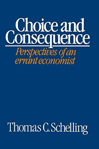 CHOICE AND CONSEQUENCE By Thomas C. Schelling **Mint Condition**