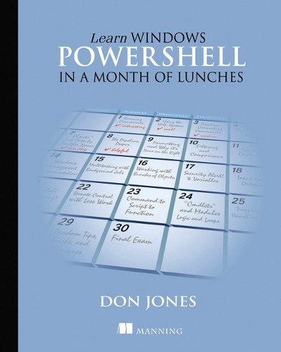 Don Jones Learn Windows PowerShell in a Month of Lunches (Paperback)