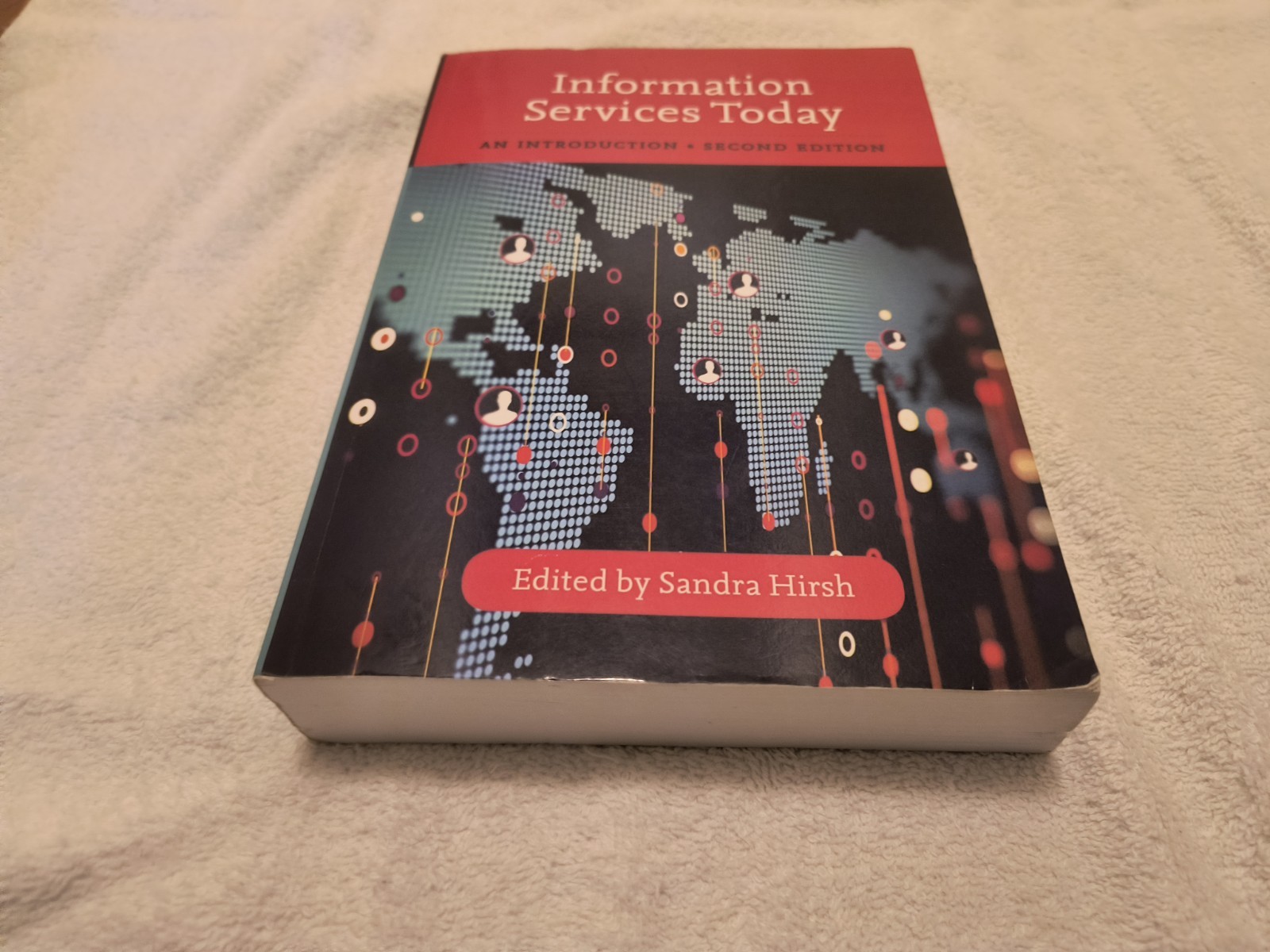 Information Services Today An Introduction Second Edition Sandra Hirsh Business