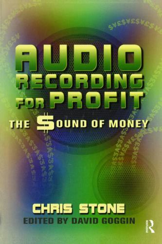 Audio Recording for Profit : The Sound of Money, Hardcover by Stone, Chris, L…