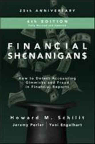 Financial Shenanigans, Fourth Edition: How to Detect Accounting Gimmicks and Fr