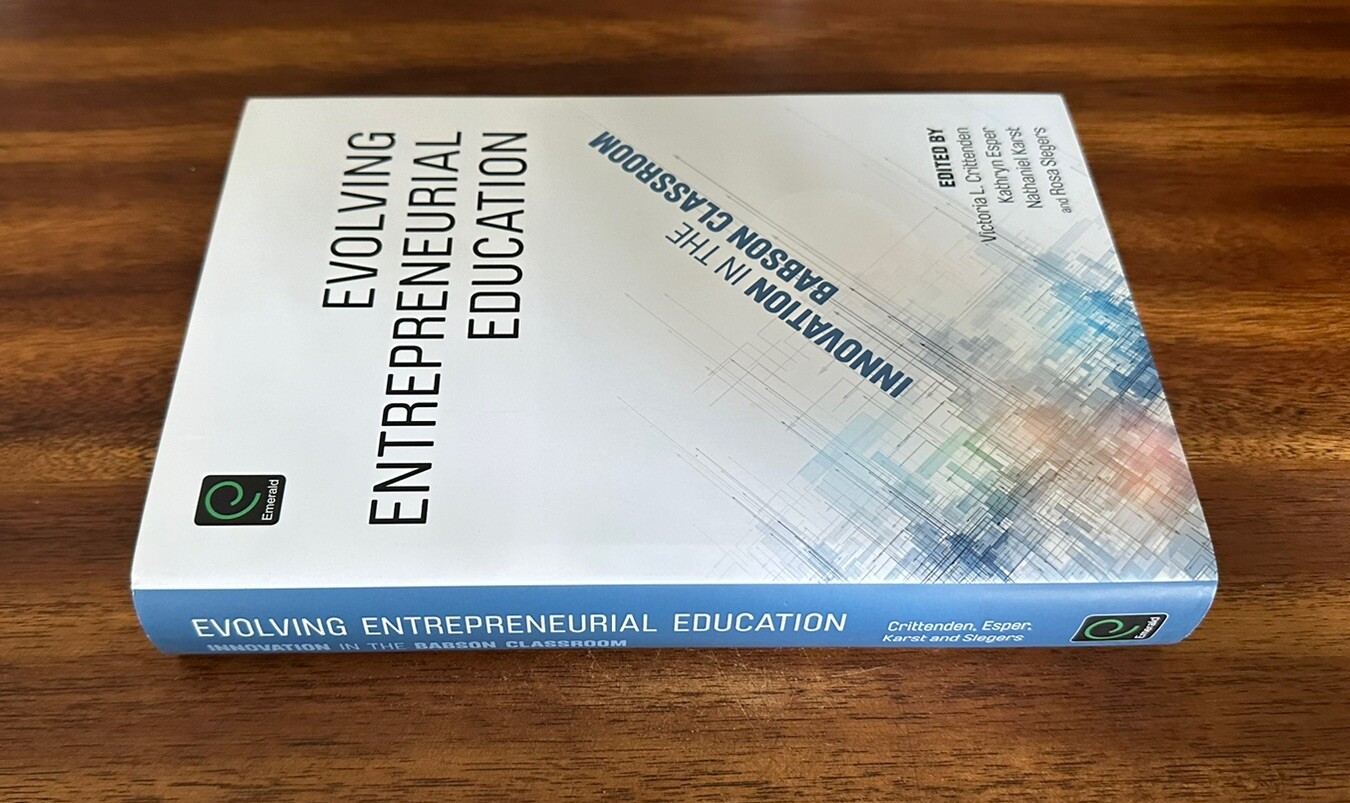 Evolving Entrepreneurial Education : Innovation in the Babson Classroom – HC/DJ
