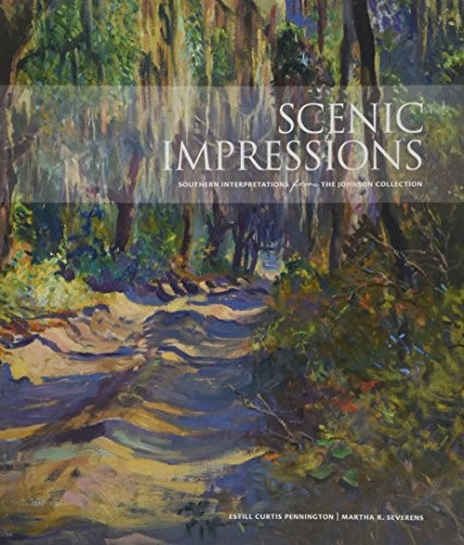 SCENIC IMPRESSIONS: SOUTHERN INTERPRETATIONS FROM THE By Estill Curtis Mint