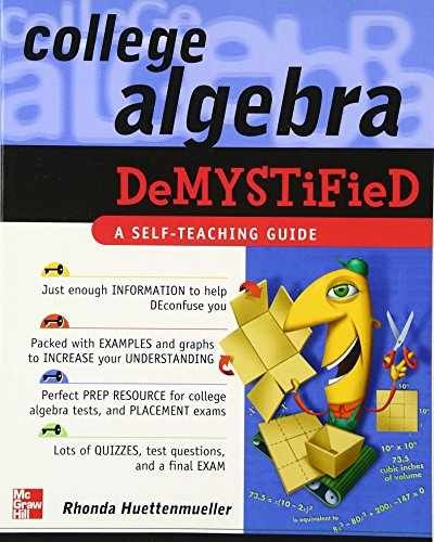College Algebra Demystified – Paperback, by Rhonda Huettenmueller – Very Good