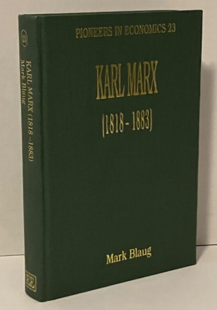 Karl Marx 1818–1883 Pioneers in Economics by Mark Blaug ~ Communist Biography