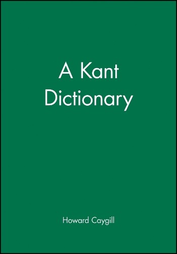 Howard Caygill A Kant Dictionary (Paperback) (UK IMPORT)