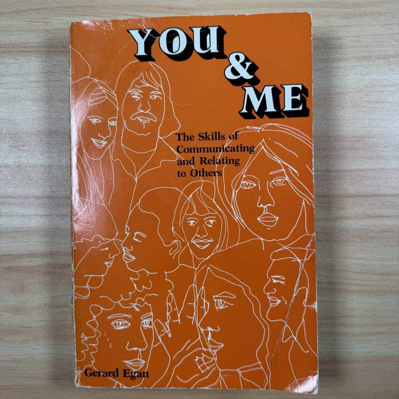 You and Me: The Skills of Communicating and Relating to Others by Egan, Gerard