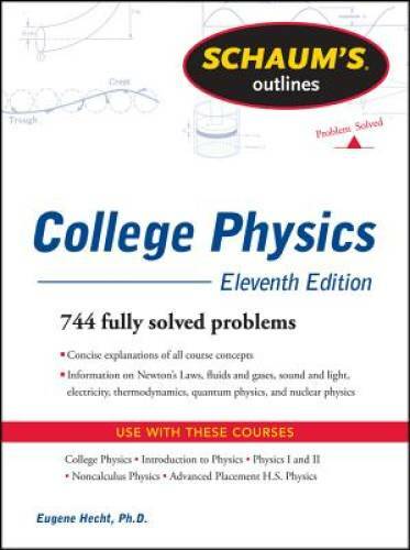Schaum’s Outline of College Physics, 11th Edition (Schaum’s Outlines) – GOOD