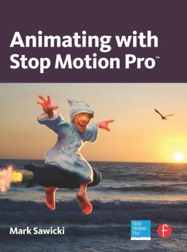 Animating with Stop Motion Pro by Sawicki, Mark