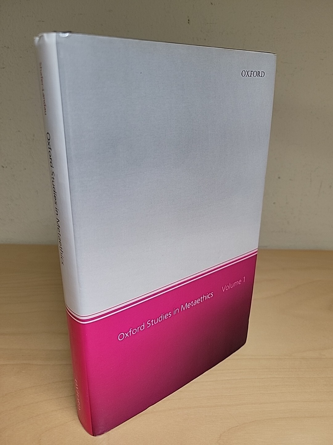 Oxford Studies in Metaethics : Volume 1 Ed. Russ Shafer-Landau