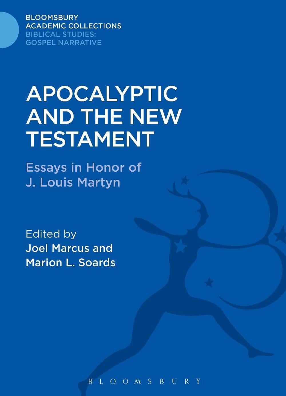 Apocalyptic and the New Testament: Essays in Honor of J. Louis Martyn by Marion