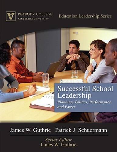 Successful School Leadership: Planning, Politics, Performance, and Power – GOOD