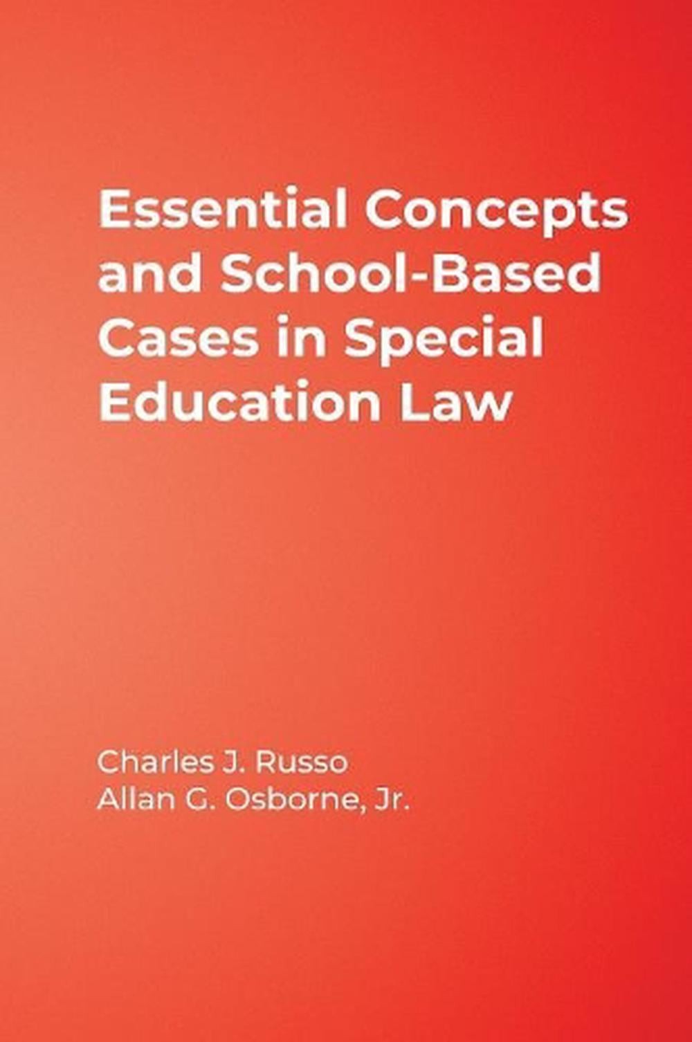 Essential Concepts and School-Based Cases in Special Education Law by Charles Ru