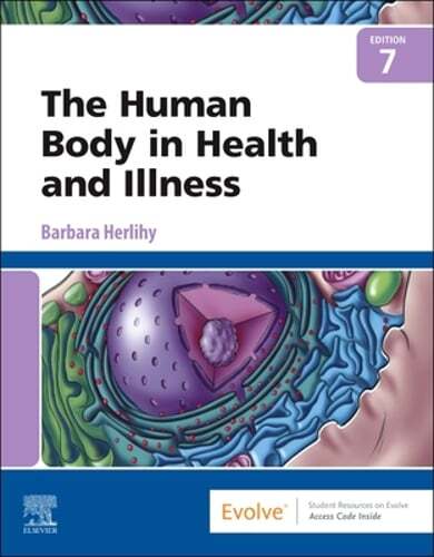 The Human Body in Health and Illness by RN Herlihy, Barbara: Used
